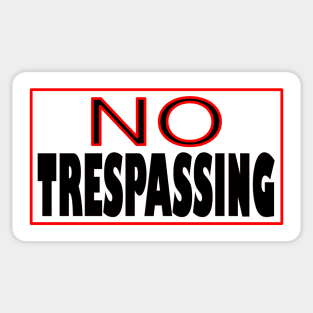 NO TRESPASSING STICKER Sticker